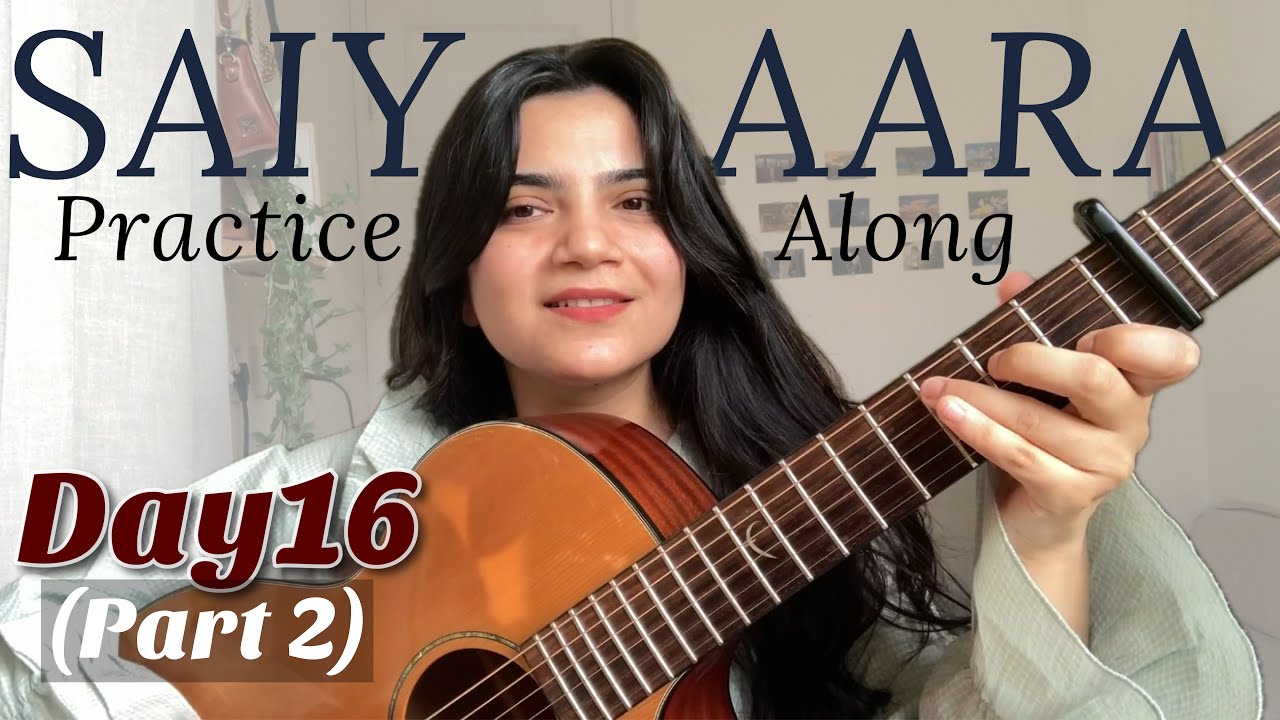 Day 16(Part 2) - Saiyaara Song Practice Along Lesson - Easy Guitar Lesson for Beginners Day 16(Part 2) - Saiyaara Song Practice Along Lesson - Easy Guitar Lesson for Beginners