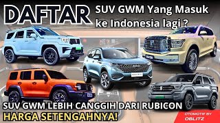 JEEP RUBICON CINA MEREK GWM MELUNCUR DI INDONESIA‼ DAFTAR SUV GWM YANG AKAN MASUK INDONESIA ‼