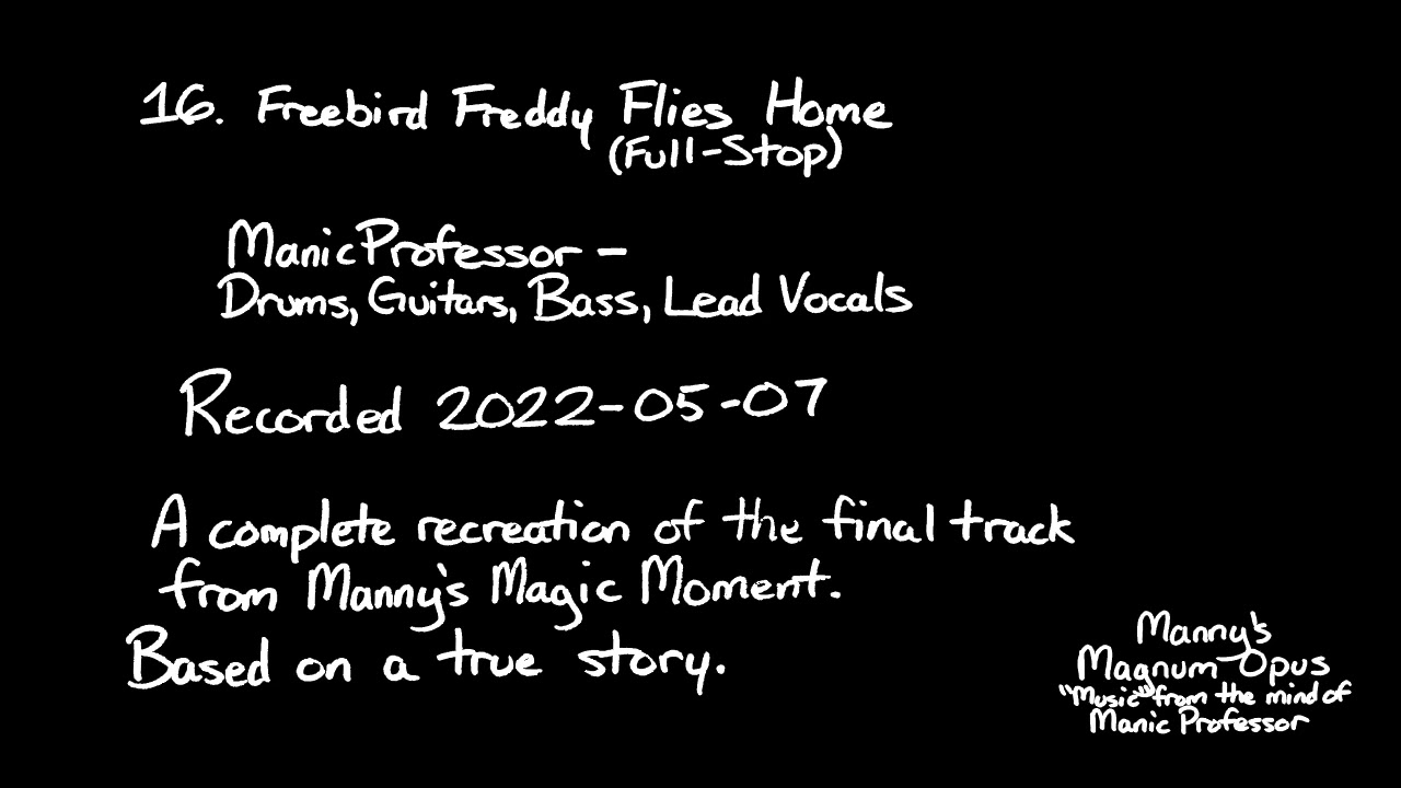 16.  Freebird Freddy Flies Home [Full-Stop]  |  Manny's Magnum Opus