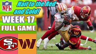 San Francisco 49ers vs Washington Commanders [FULL GAME] WEEK 17 | NFL Highlights 2023