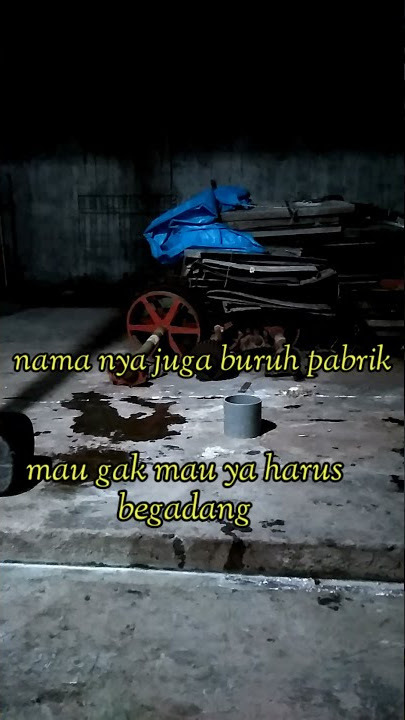 story wa 'namanya juga buruh pabrik'
