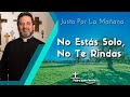 No Estás Solo, No Te Rindas - Padre Pedro Justo Berrío