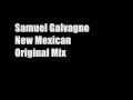 Samuel Galvagno - New Mexican ( Original Mix )