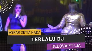 Terlalu DJ | Delova ft. Lia | ASPAR @Kp.Sawah | Organ Tunggal Karawang #koplo #terlalu #djremix