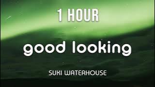 [1 HOUR LOOP] Suki Waterhouse - Good Looking