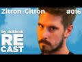 Jakub @Zitron_Citron  Ťapák  - RECAST