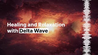 Brainwave Series : Nourishment & Relaxation with Original Delta Waves.