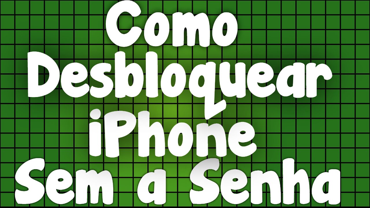Como Desbloquear IPhone Sem A Senha YouTube