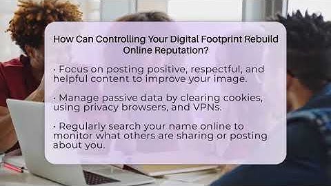 How Can Controlling Your Digital Footprint Rebuild Online Reputation? - Everyday-Networking