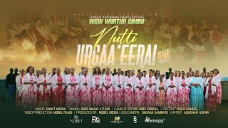 NUTTI URGAA'EERA\\GIRMUU MAANGUDDOOTA WGW WIIRTUU GIMBII 2018/2026 NEWGGOSPELSONG