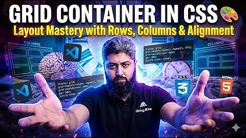 Grid Container in CSS 🎨 | Layout Mastery with Rows, Columns & Alignment