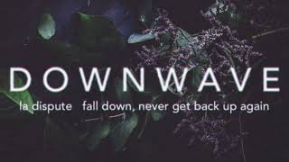 La Dispute | Fall Down, Never Get Back Up Again (slowed+reverbed)