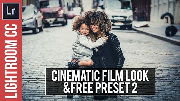 Lightroom Tutorial: Cinema Look 2 & FREE Preset