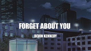 Devin Kennedy      Forget About You intimate    S 
