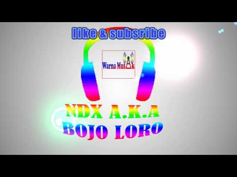 ndx a.k.a - bojo loro (video lirik)