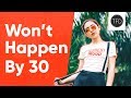6 Things I Definitely Won't Accomplish By 30 | The Financial Diet