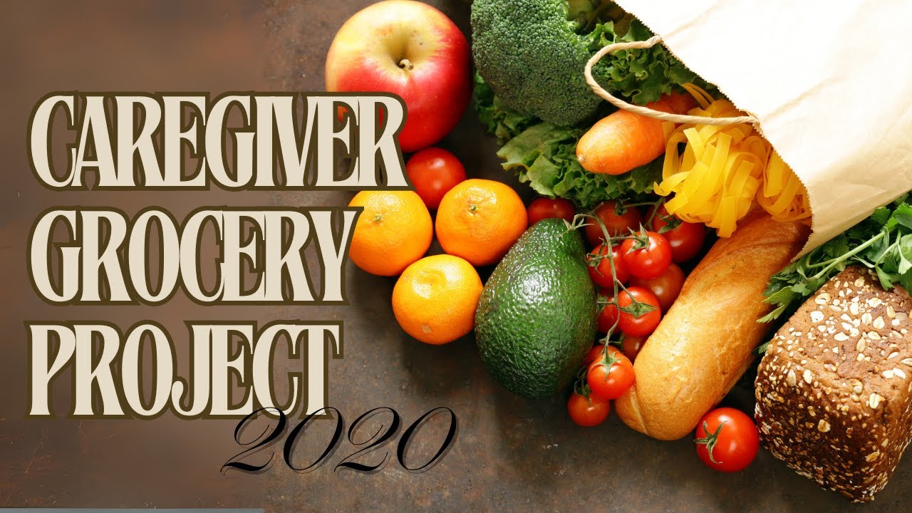 2020 06 14 Care Givers Grocery Project