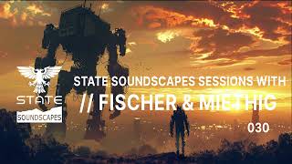 State Soundscapes Sessions Vol 30 with Fischer & Miethig