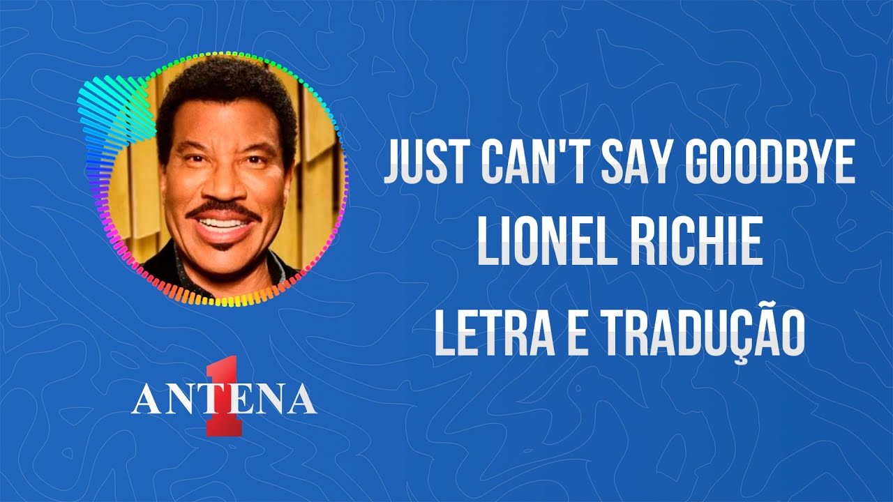 Letras - Lionel Richie - Say You, Say Me (TRADUÇÃO)