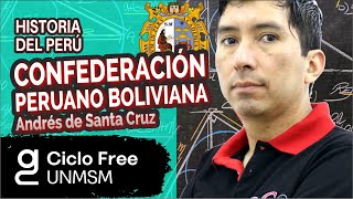 Confederación peruano boliviana: Andrés de Santa Cruz 📚 [CICLO FREE]