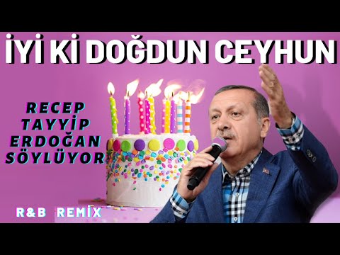 İyi ki Doğdun CEYHUN  |  Recep Tayyip Erdoğan REMİX - İsme Özel Doğum Günü Şarkısı