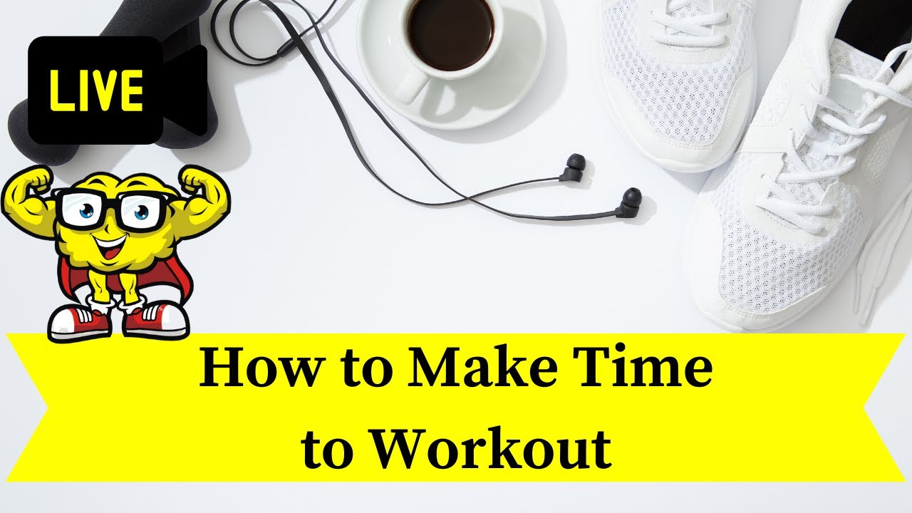 How To Make Time To Workout YouTube how-to-make-time-to-workout-youtube