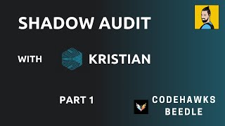 Smart Contract Shadow Audit with Kristian | CodeHawks - Part1