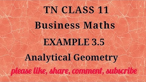 Tn 11 Business maths | example 3.5|Analytical Geometry |chapter 3|gmrrao maths |