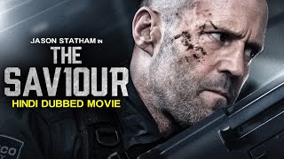 Jason Statham Is THE SAVIOUR - Hollywood Hindi Dubbed Movie |Superhit Action Thriller Movie In Hindi