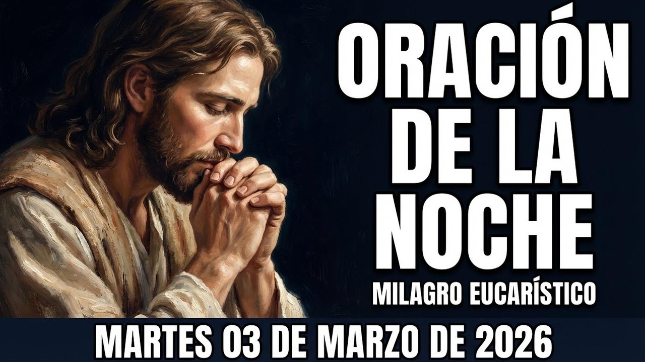 ORACION de la NOCHE de Hoy 🌜 Martes, 03 de Marzo de 2026 | Nuevo yo🆕