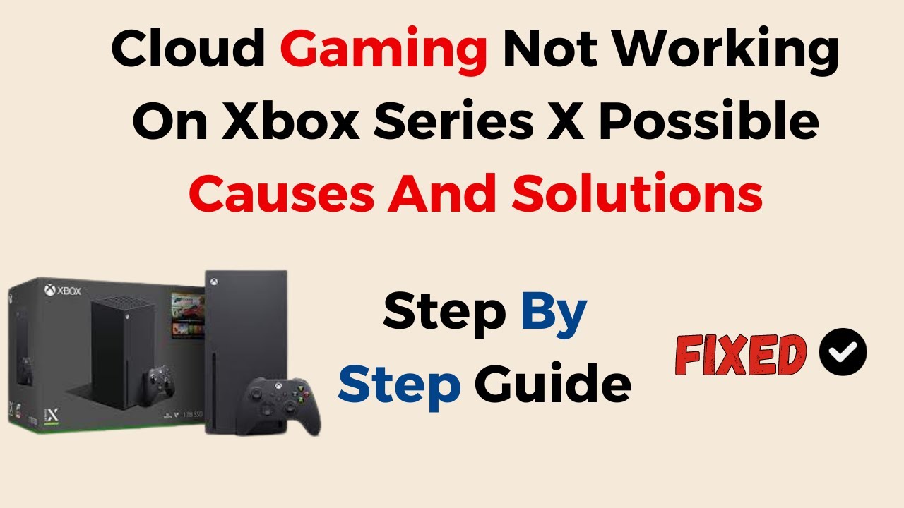 Xbox Cloud Gaming Not Working: 3 Quick Ways to Fix it