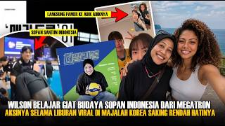 'Belajar Adab Sun Tangan' Wilson Baru Sadar Sebahagia ini jd Sahabat Mega : VIRAL AMPE MAJALAH KOREA