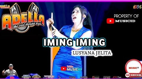 Lusyana Jelita - IMING IMING - Om Adella Live Gempol Pasuruan