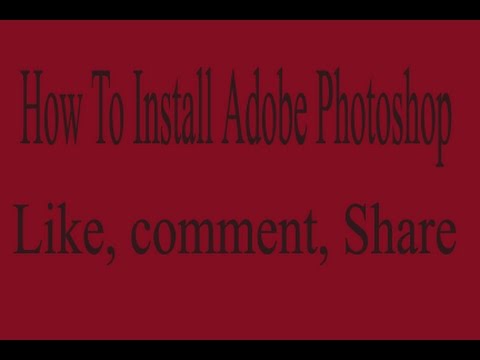 how to install adobe photoshop for free how to install adobe photoshop for free