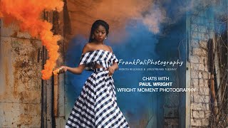 Frank Pali Photography CHATS WITH PAUL WRIGHT FROM WRIGHT MOMENT PHOTOGRAPHY