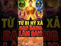 TỪ - BI - HỶ - XẢ: Tại sao bạn sống tốt nhưng vẫn thấy thất vọng về người khác? #phatphap #từbihỷxả