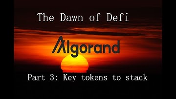 The Dawn of Defi on Algorand #03: Key tokens to stack