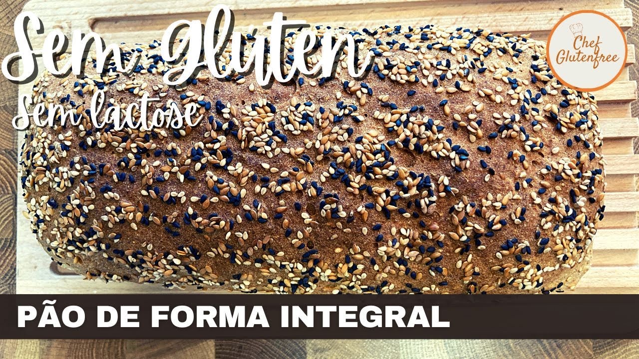 Pão de Forma Integral - Sem Glúten e Sem Lactose - YouTube