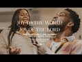 Joy to the world  joy of the lord feat naomi raine  todd galberth  maverick city music  tribl