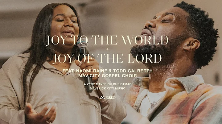 Joy to the World / Joy of the Lord (feat. Naomi Ra...