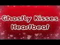 Ghostly Kisses Heartbeat Lyrics On Screen