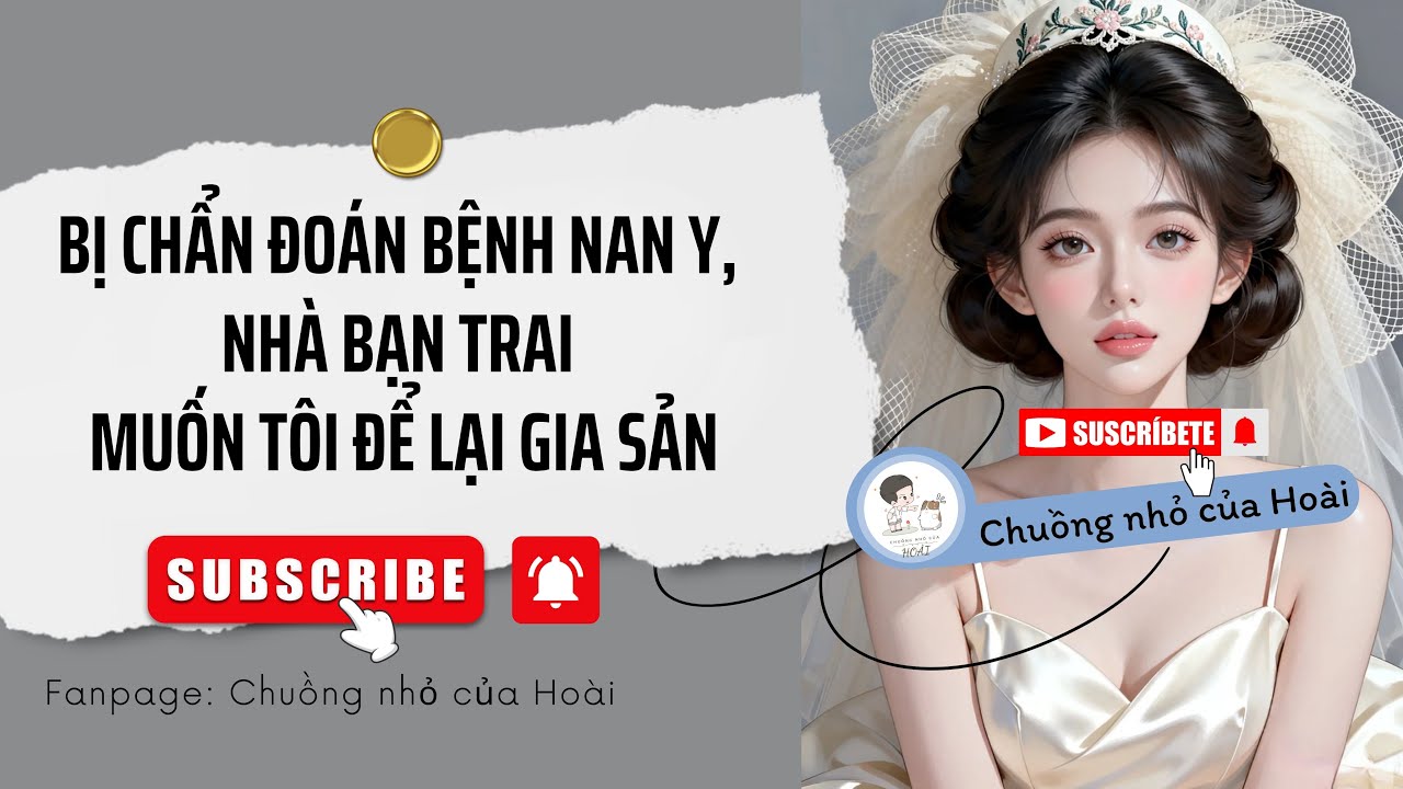 [Truyện Audio] BỊ CHẨN ĐOÁN BỆNH NAN Y, NHÀ BẠN TRAI MUỐN TÔI ĐỂ LẠI GIA SẢN | Chuồng nhỏ của Hoài