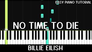 Billie Eilish - No Time To Die (Easy Piano Tutorial)