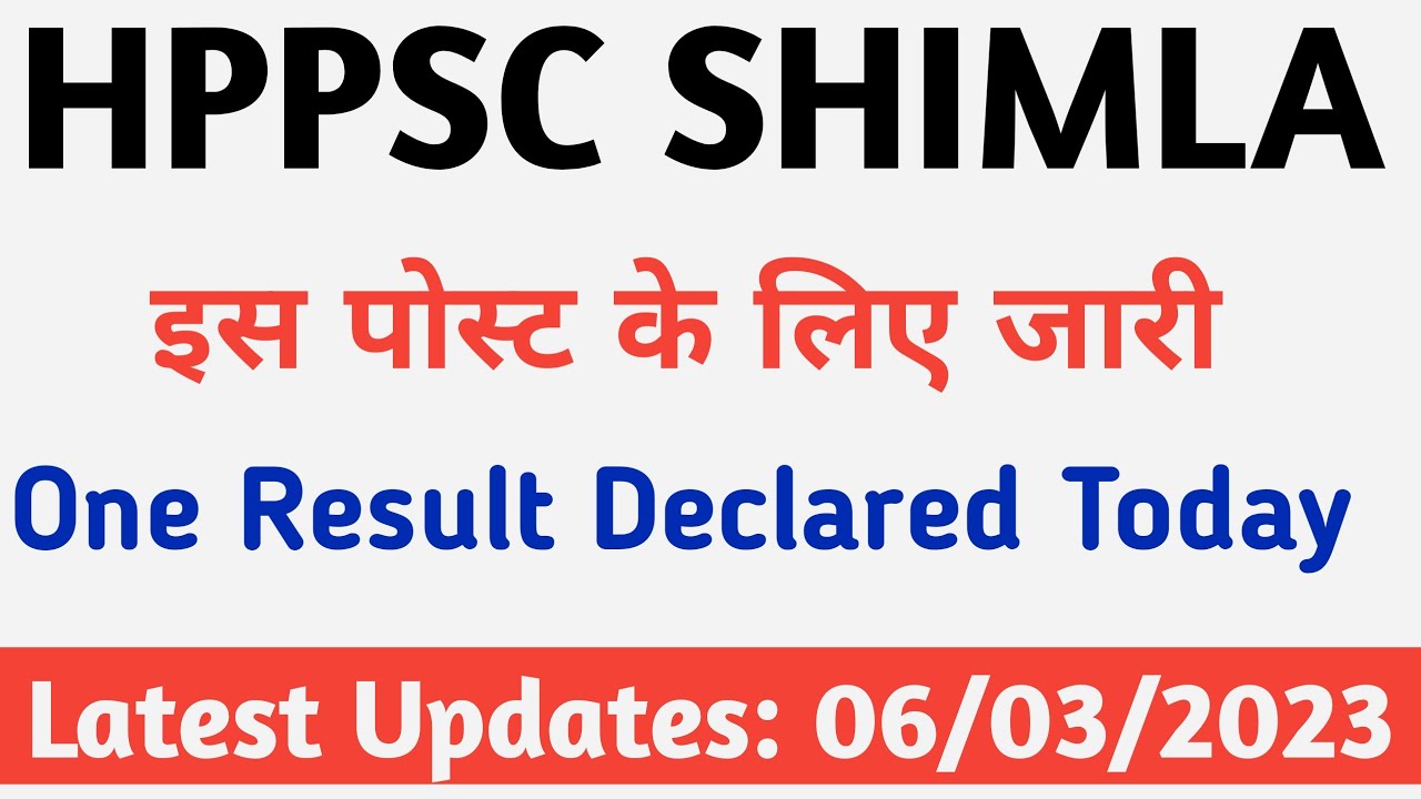 Hppsc Shimla latest notification out || One Result Declared || 06 March 2023