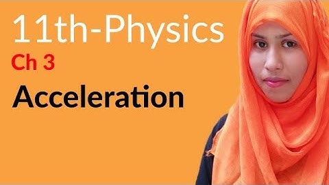FSC Physics book 1, Ch 3, Define Acceleration -Inter Part 1 Physics