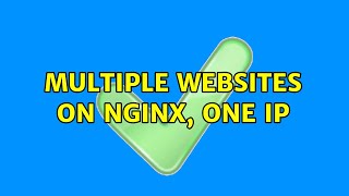 Ubuntu: Multiple websites on nginx, one IP
