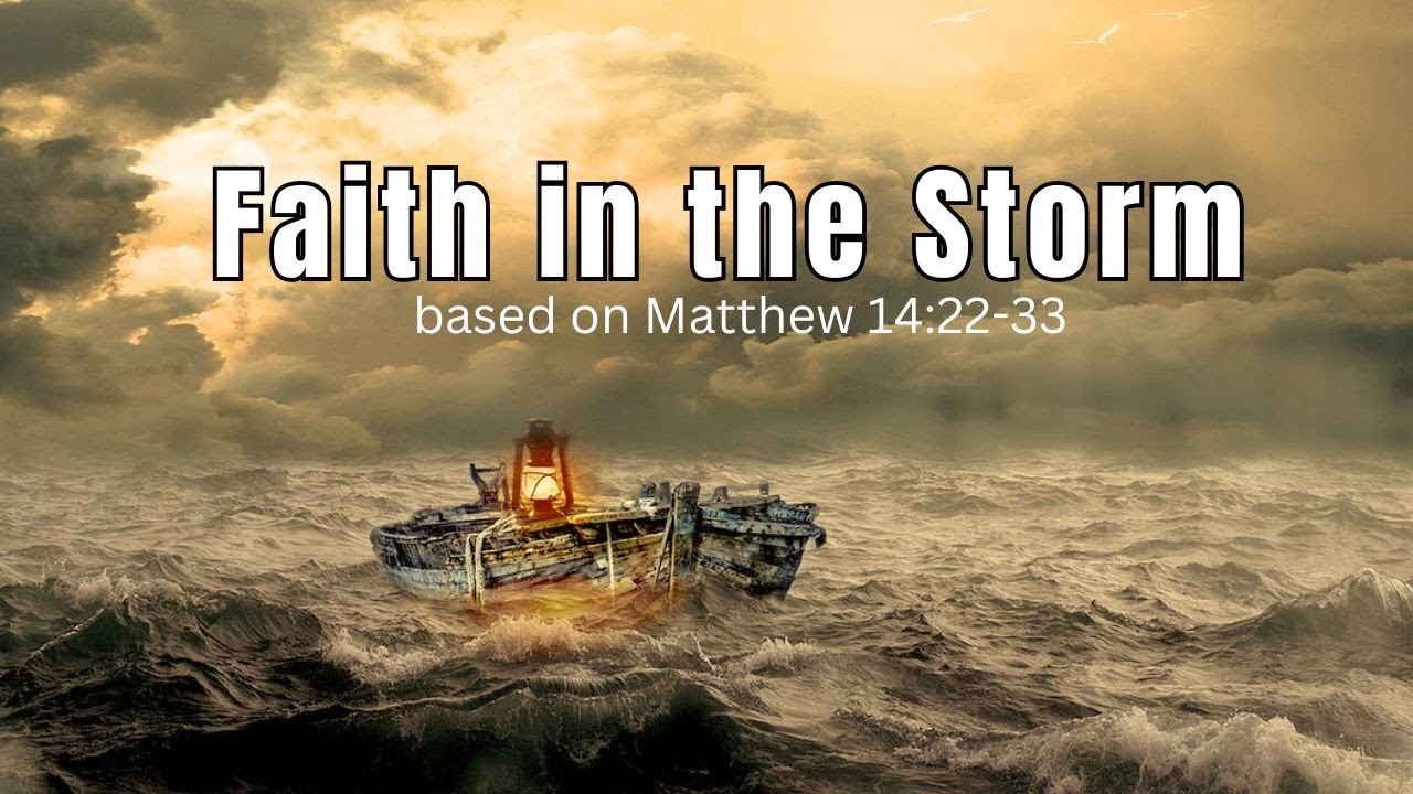 faith-in-the-storm-matthew-14-22-33-praiseandworshipsongs-gospel