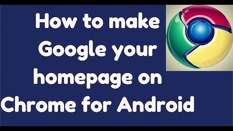 [Android] How To Make Google Your Homepage on Chrome