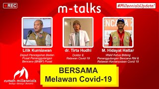 M-TALKS: BERSAMA MELAWAN COVID-19 | dr. Tirta, Hidayat Hattar, Lilik Kurniawan (BNPB)
