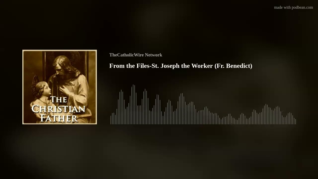 From the Files-St. Joseph the Worker (Fr. Benedict)